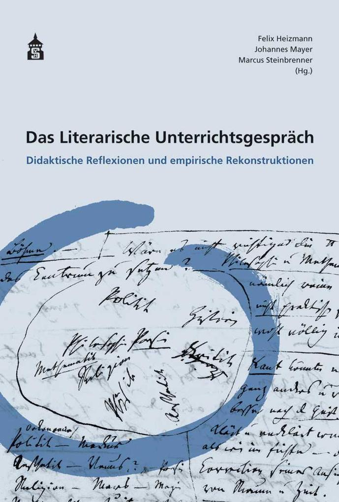Schneider Hohengehren Das Literarische Unterrichtsgespräch: Didaktische Reflexionen Und Empirische Rekonstruktionen - Bild 5