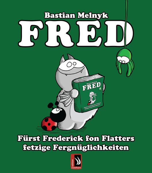 Fred - Fürst Frederick fon Flatters fetzige Fergnüglichkeiten - Bastian Melnyk