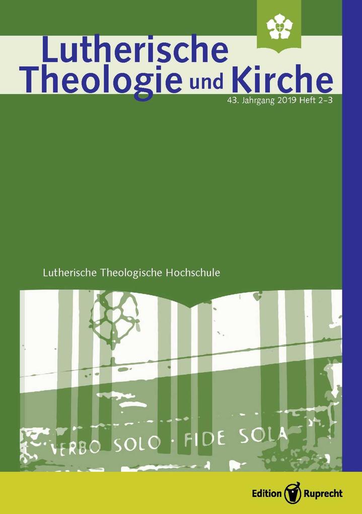 Lutherische Theologie und Kirche Heft 02-03/2019 - ganzes Heft