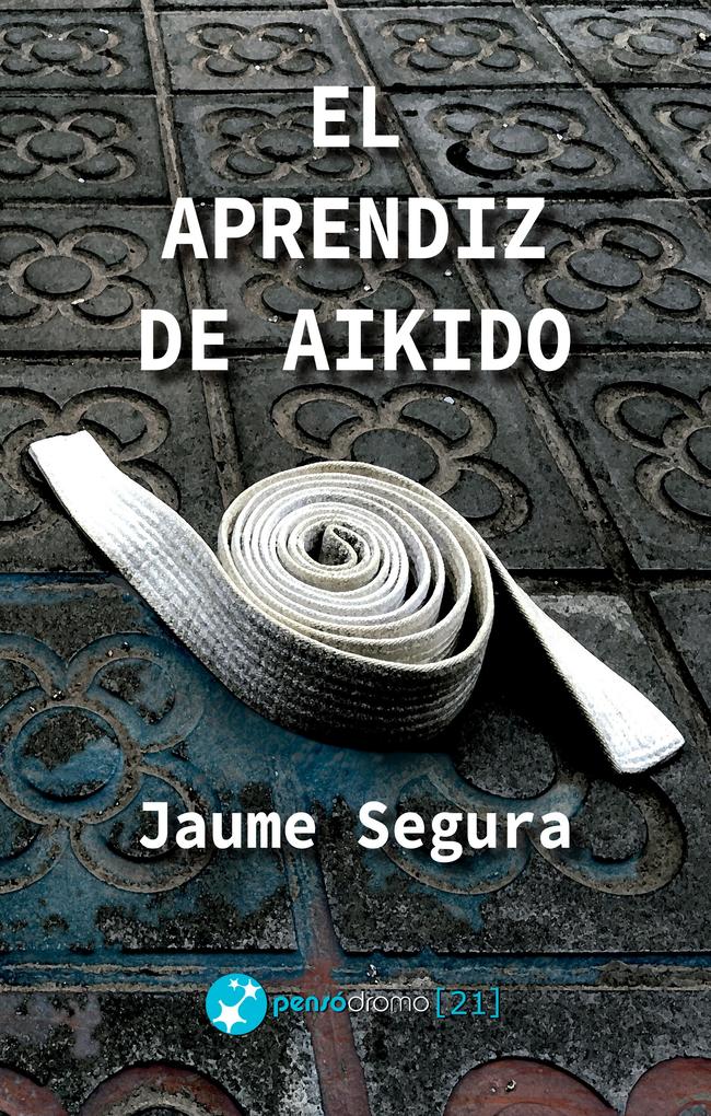 El aprendiz de aikido - Jaume Segura
