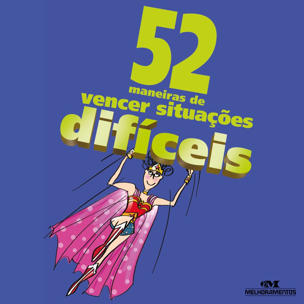 52 maneiras de vencer situações difíceis - Clene Salles