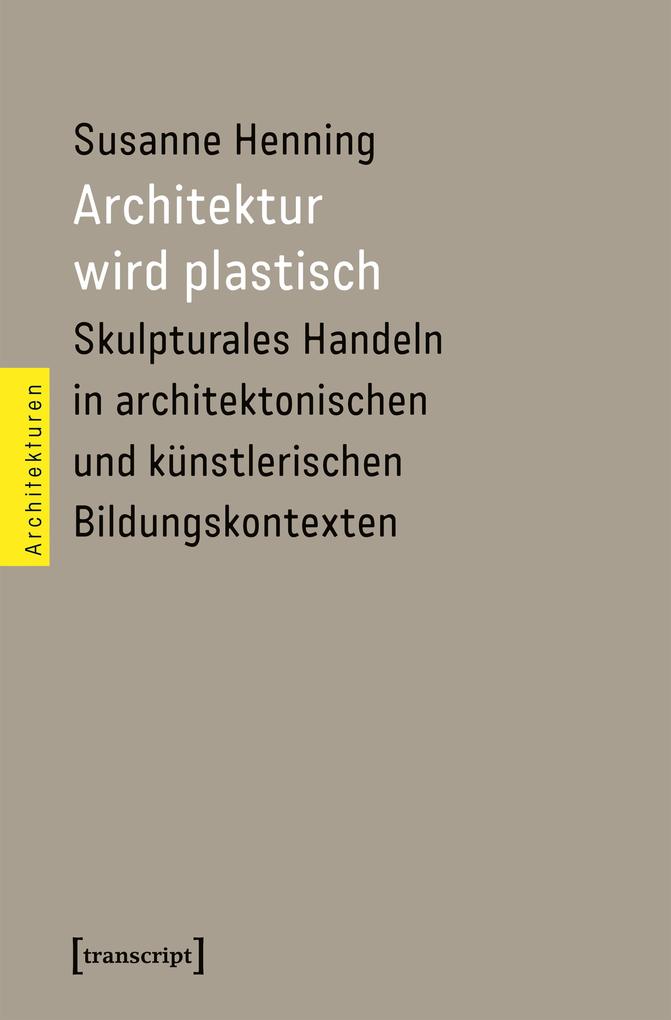 Architektur wird plastisch - Susanne Henning
