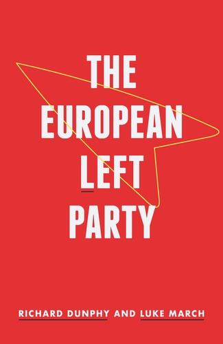 The European Left Party - Luke March/ Richard Dunphy