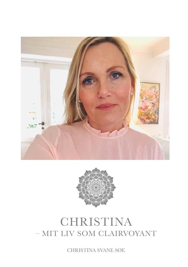 Christina - mit liv som clairvoyant - Christina Charlotte Svane Søe