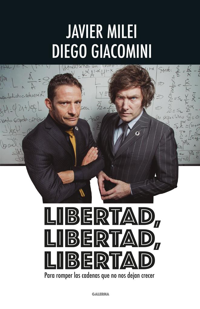 Libertad libertad libertad - Diego Giacomini/ Javier Milei