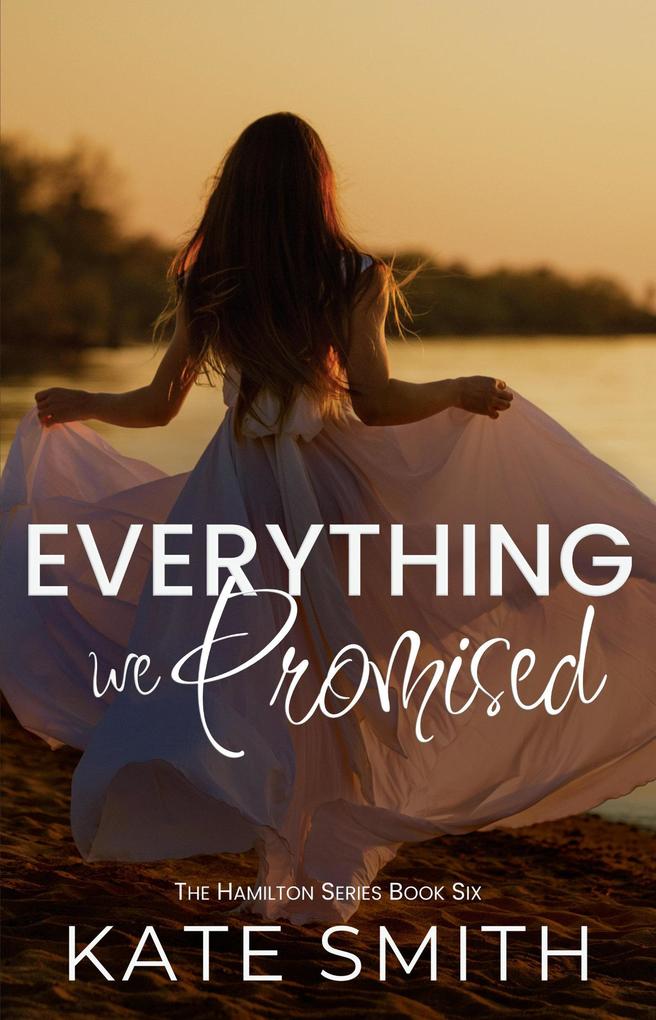 Everything We Promised (The Hamilton Series #6)