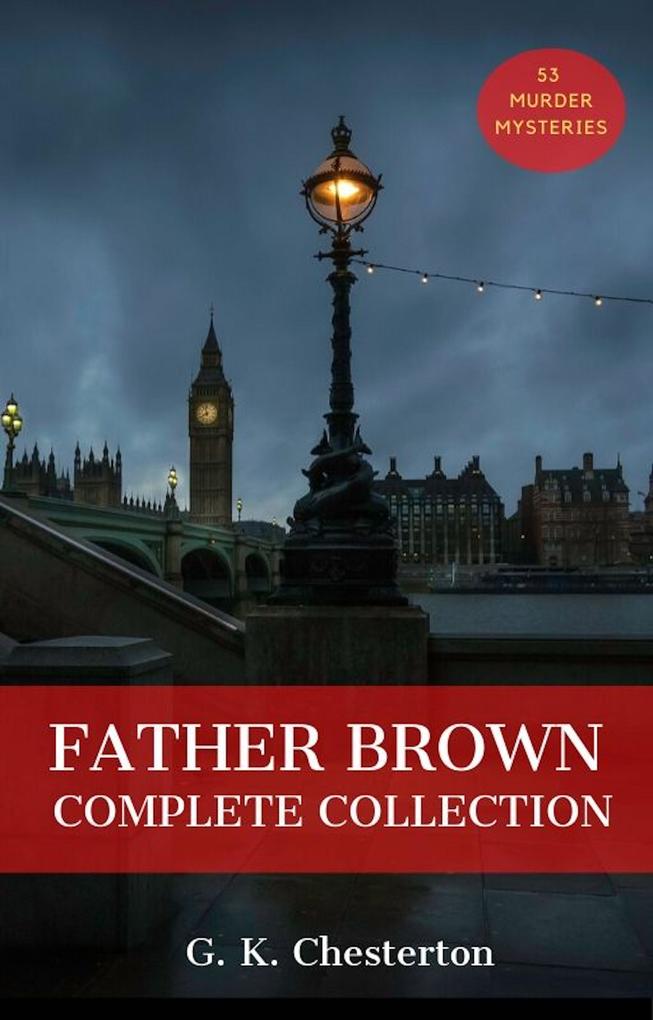 Father Brown (Complete Collection) - G. K. Chesterton