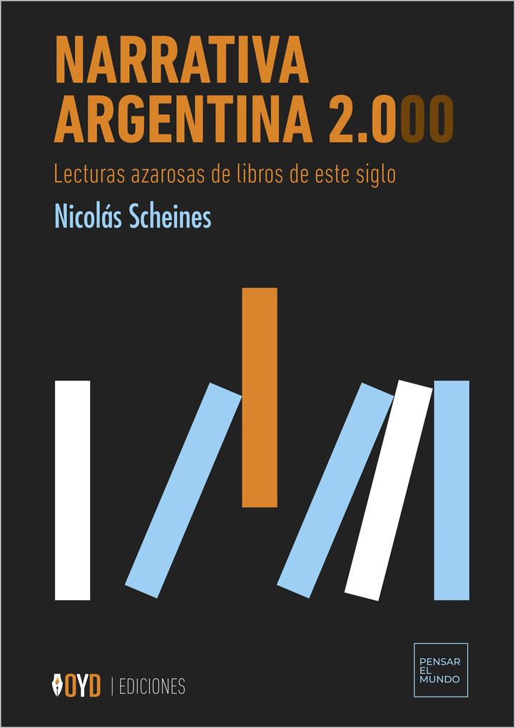 Narrativa Argentina 2.000 - Nicolás Scheines