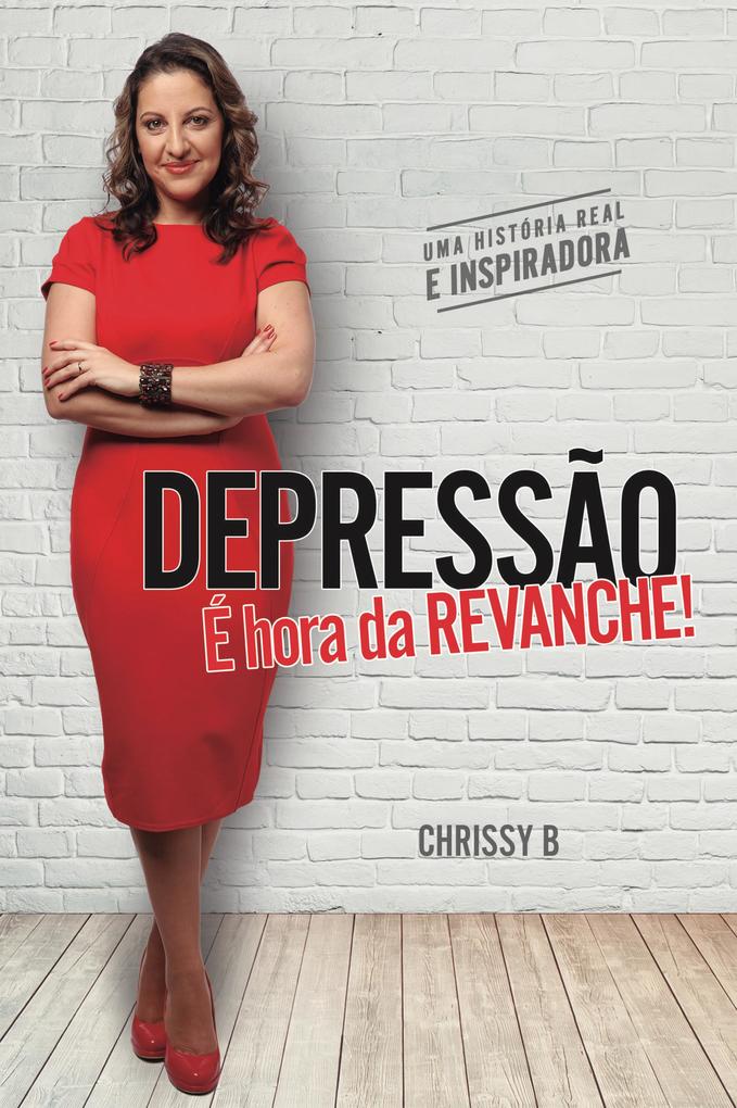 Depressão - É Hora da Revanche! - Chrissy B.