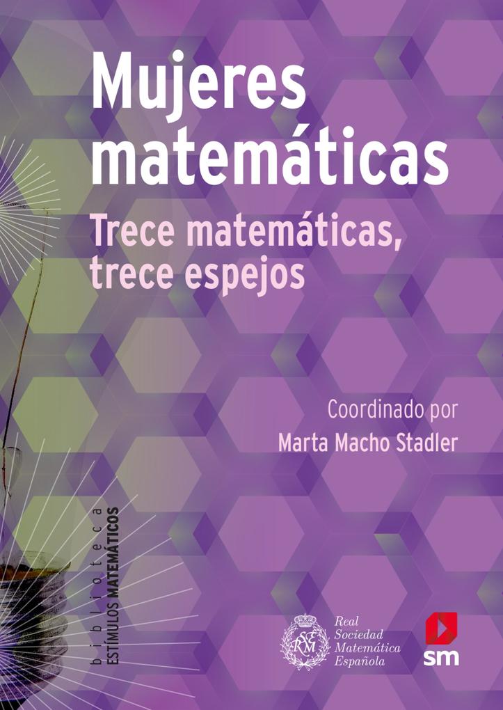 Mujeres matemáticas - Vanesa Calero Blanco/ María Teresa Valdecantos Dema/ Manuel de León Rodríguez/ Carmen Quinteiro Sandomingo/ Juan J. Moreno Balcázar