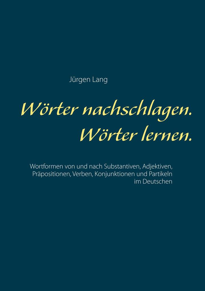 Wörter nachschlagen. Wörter lernen. - Jürgen Lang