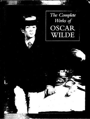 The Complete Works of Oscar Wilde - Oscar Wilde