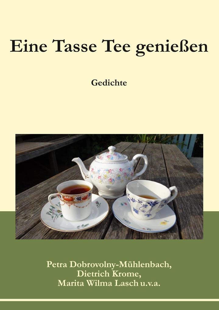 Eine Tasse Tee genießen - Petra Dobrovolny-Mühlenbach/ Dietrich Krome/ Marita Wilma Lasch