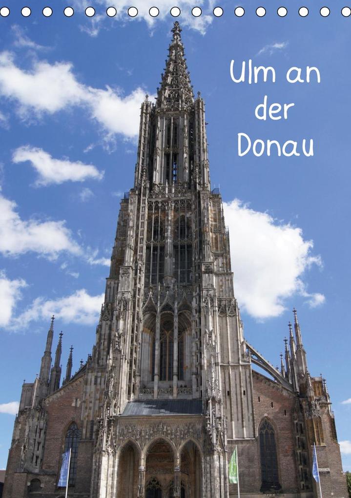 Ulm an der Donau (Tischkalender 2021 DIN A5 hoch)