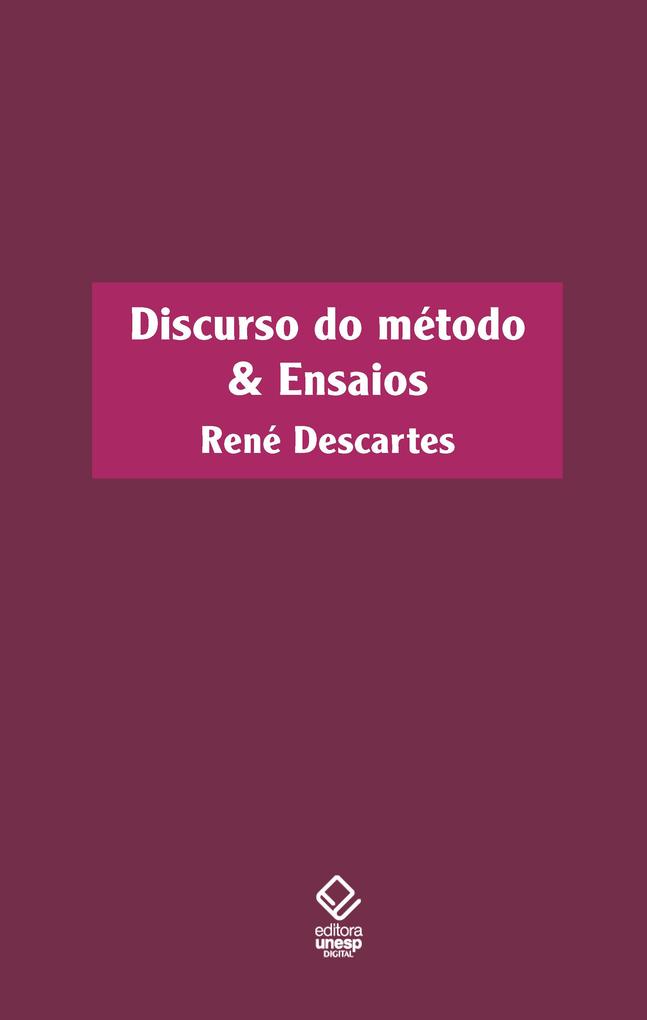 Discurso do método & ensaios - Rene Descartes