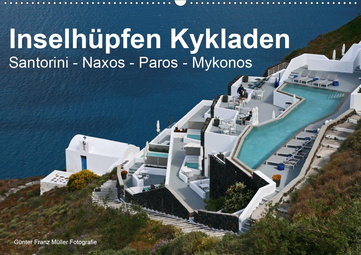 Inselhüpfen Kykladen Santorini - Naxos - Paros - Mykonos (Wandkalender 2021 DIN A2 quer)