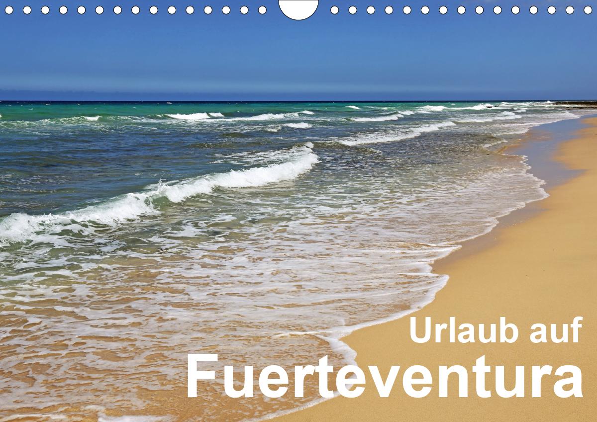 Urlaub auf Fuerteventura (Wandkalender 2021 DIN A4 quer)