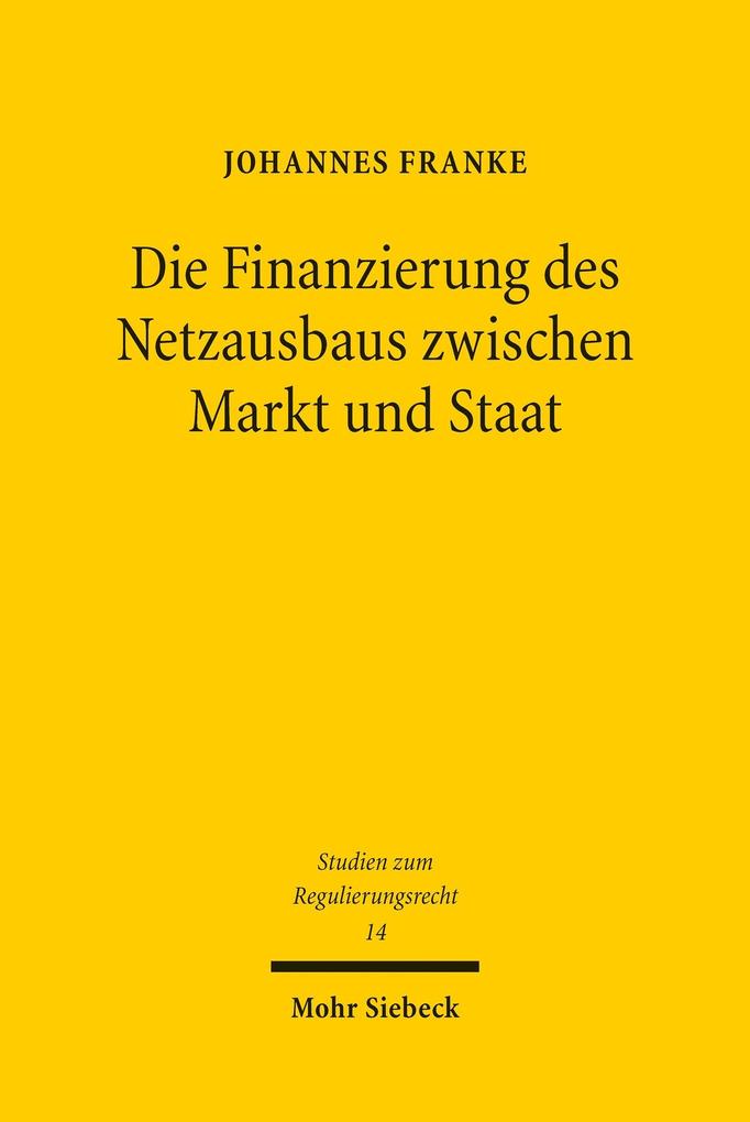 Die Finanzierung des Netzausbaus zwischen Markt und Staat - Johannes Franke