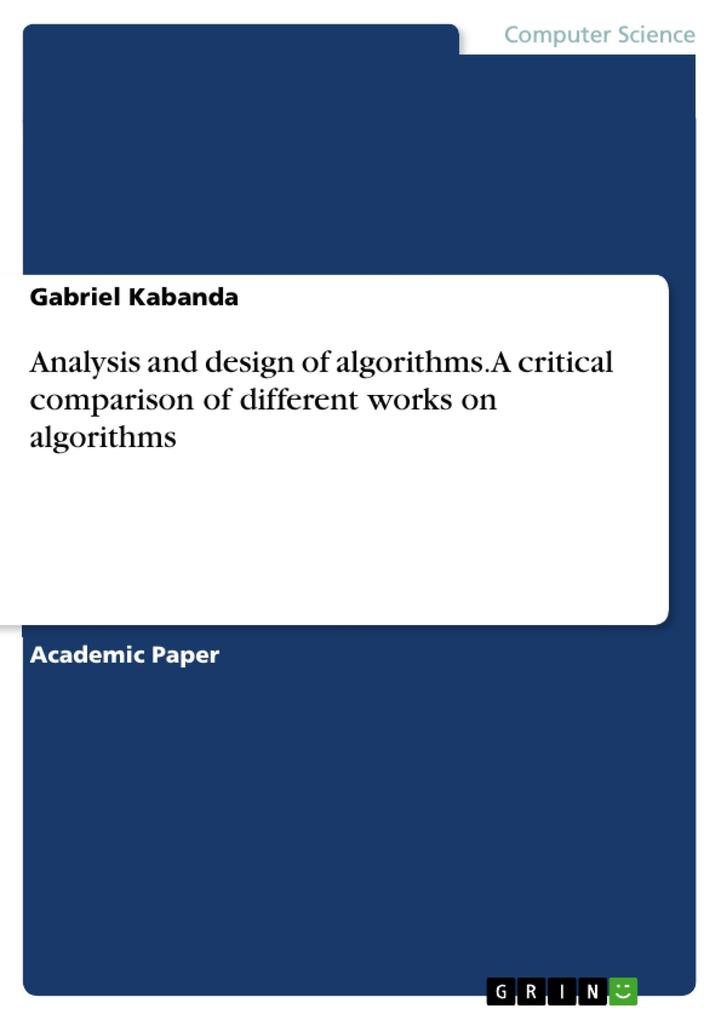 Analysis and design of algorithms. A critical comparison of different works on algorithms - Gabriel Kabanda