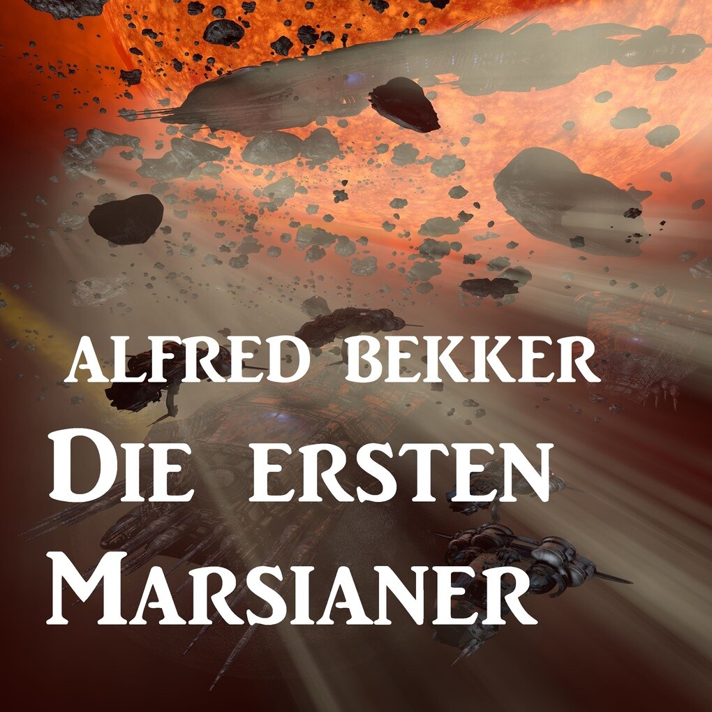 Die ersten Marsianer - Alfred Bekker