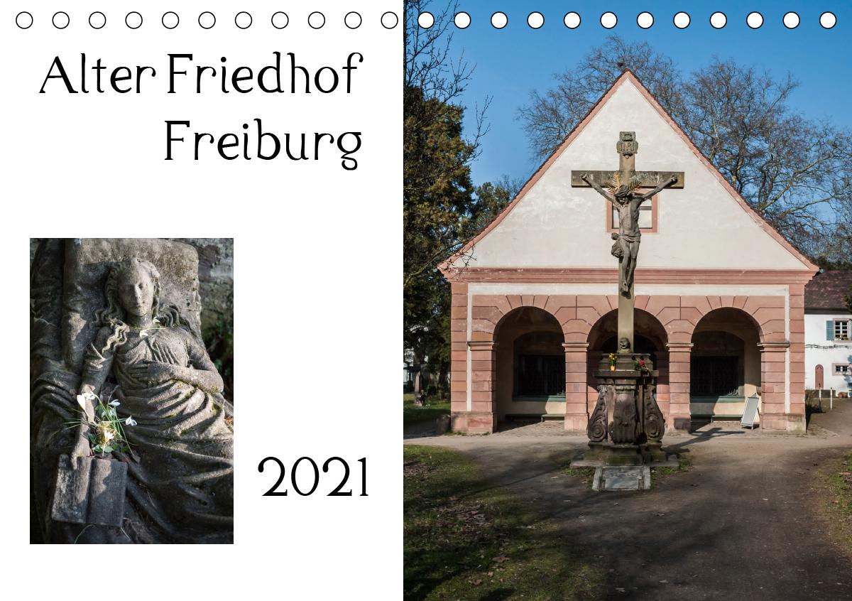 Alter Friedhof Freiburg (Tischkalender 2021 DIN A5 quer)