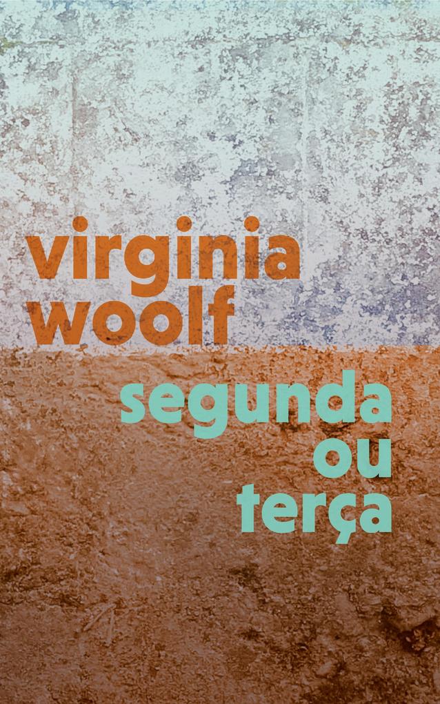 Segunda ou TerÃ§a Virginia Woolf Author