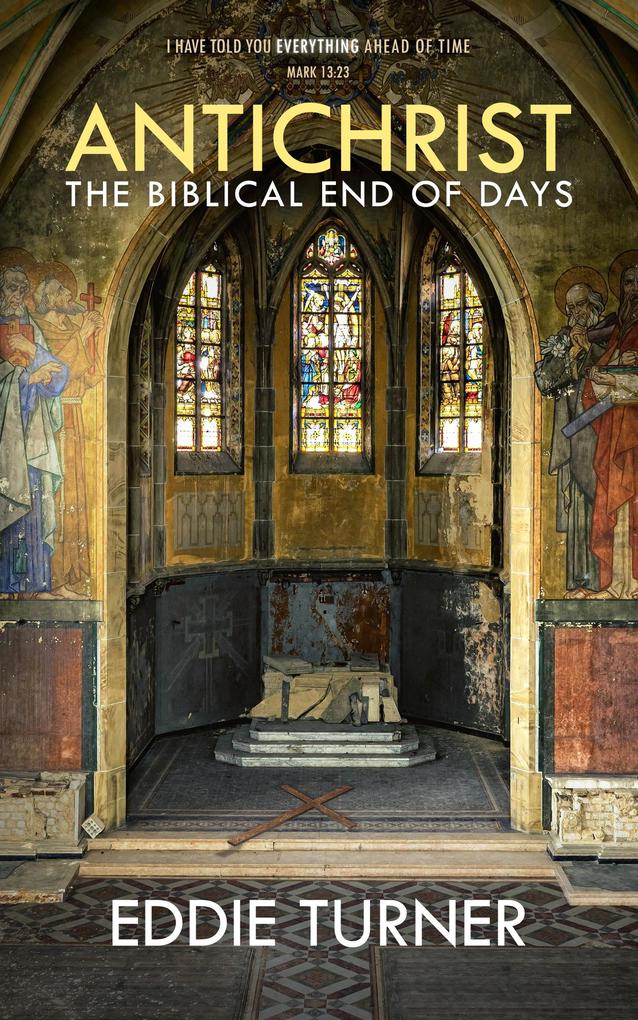 Antichrist: The Biblical End of Days - Eddie Turner