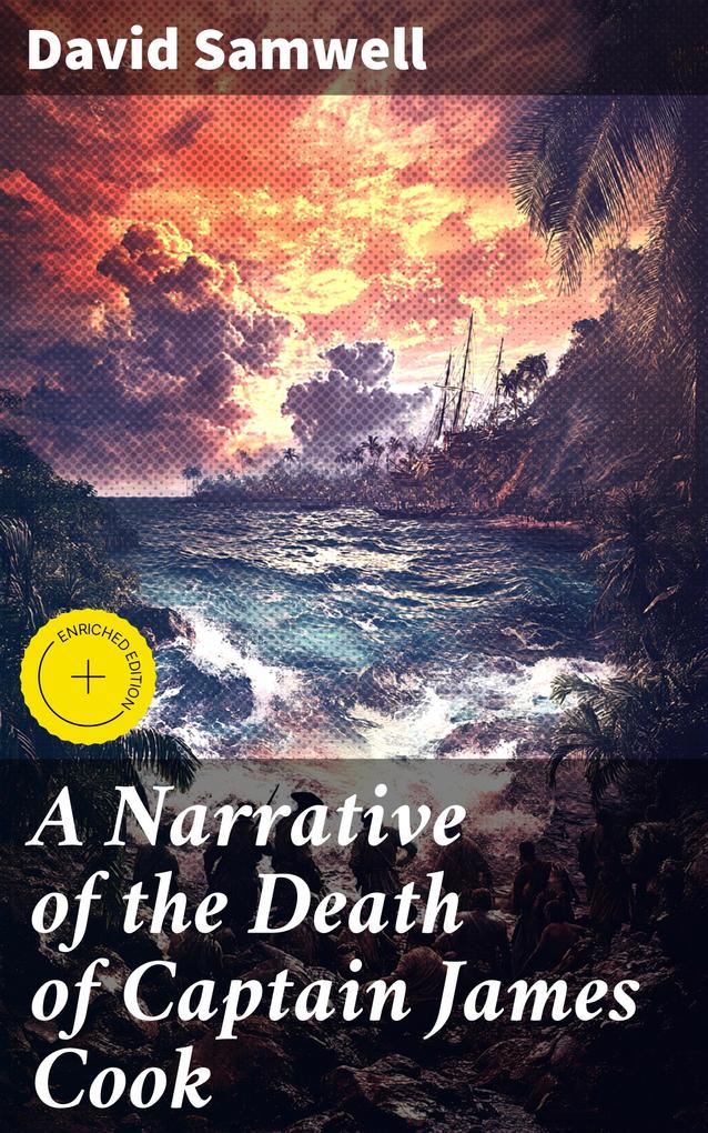 A Narrative of the Death of Captain James Cook - David Samwell