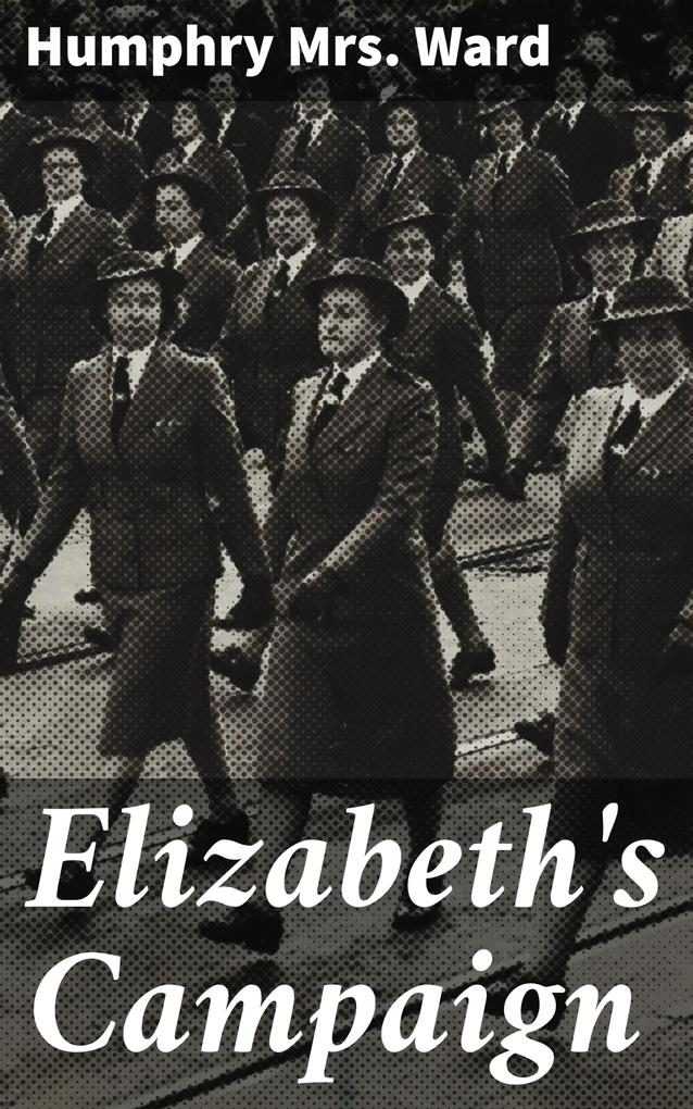 Elizabeth's Campaign - Humphry Ward