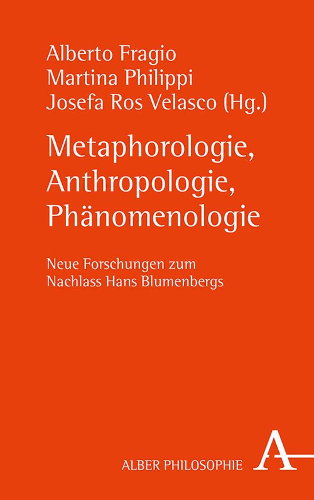 Metaphorologie, Anthropologie, Phänomenologie