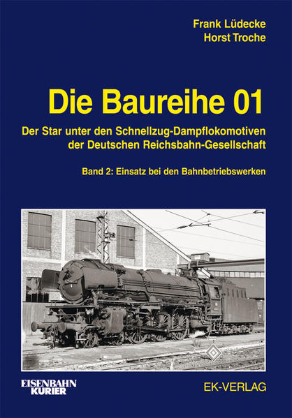 Die Baureihe 01 - Band 2 - Frank Lüdecke/ Horst Troche