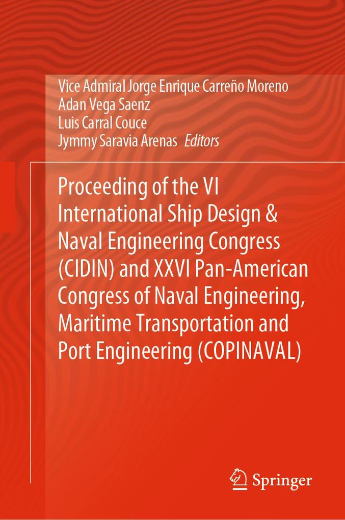 Proceeding of the VI International Ship Design & Naval Engineering Congress (CIDIN) and XXVI Pan-American Congress of Naval Engineering Maritime Transportation and Port Engineering (COPINAVAL)