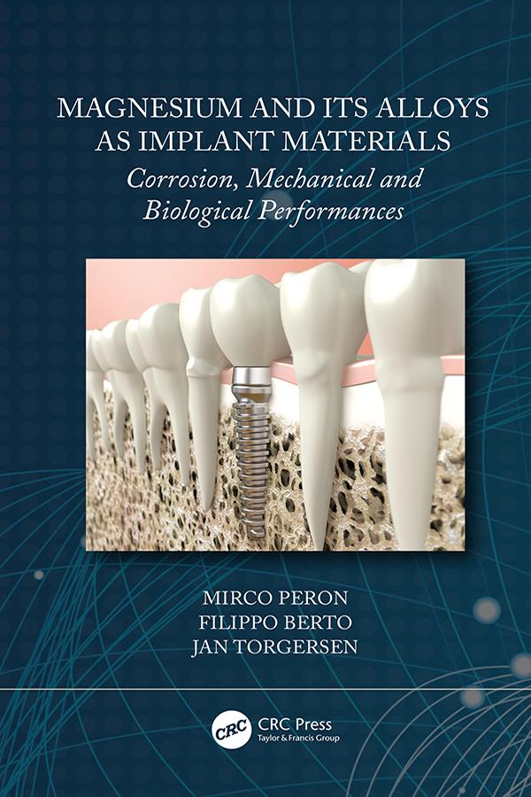 Magnesium and Its Alloys as Implant Materials - Mirco Peron/ Filippo Berto/ Jan Torgersen