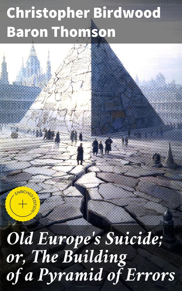 Old Europe's Suicide; or The Building of a Pyramid of Errors