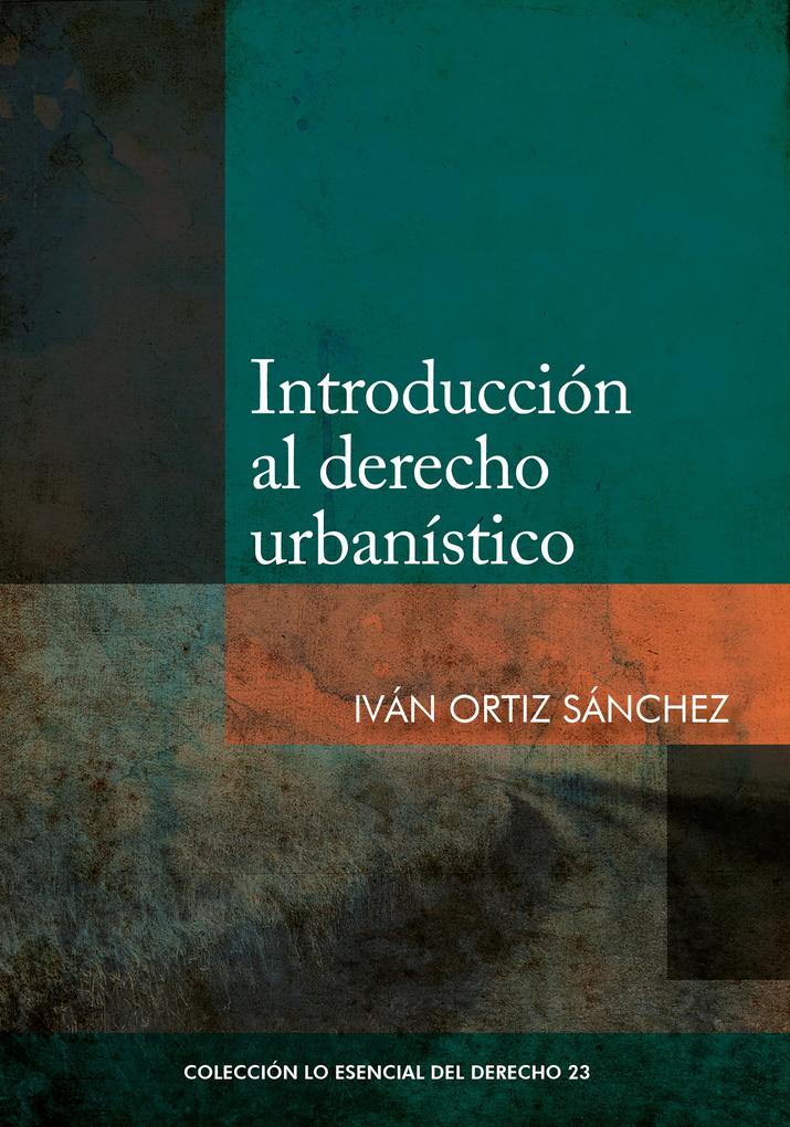 Introducción al derecho urbanístico - Iván Ortiz