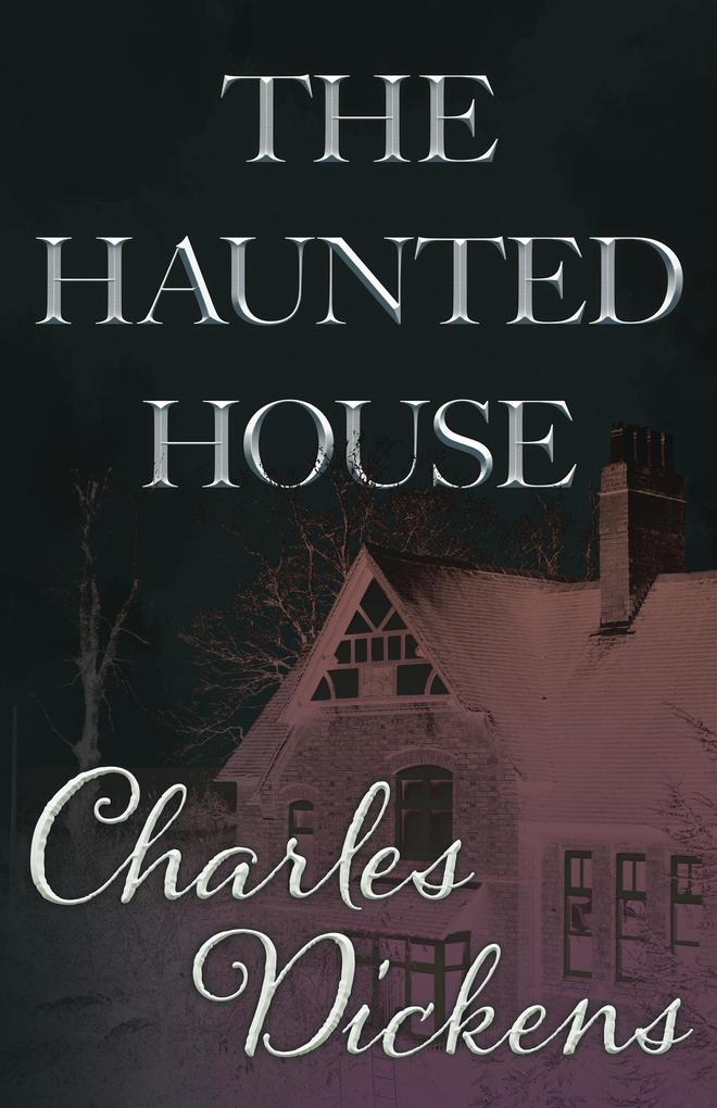 The Haunted House (Fantasy and Horror Classics) - Charles Dickens