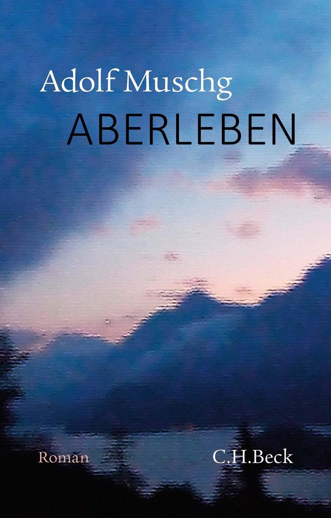 Aberleben - Adolf Muschg