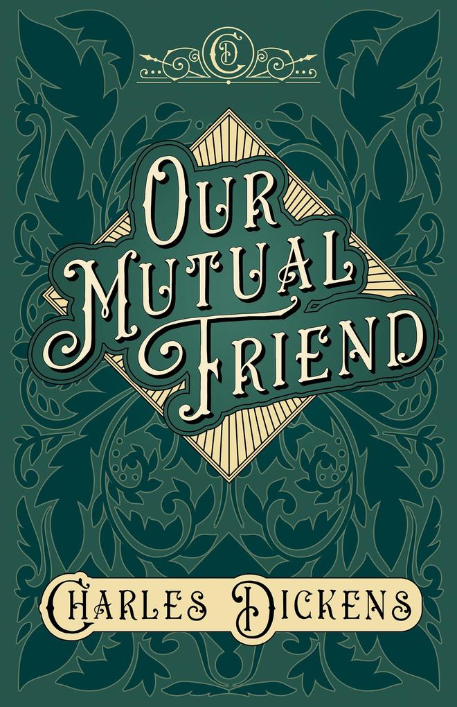 Our Mutual Friend - Charles Dickens/ G. K. Chesterton