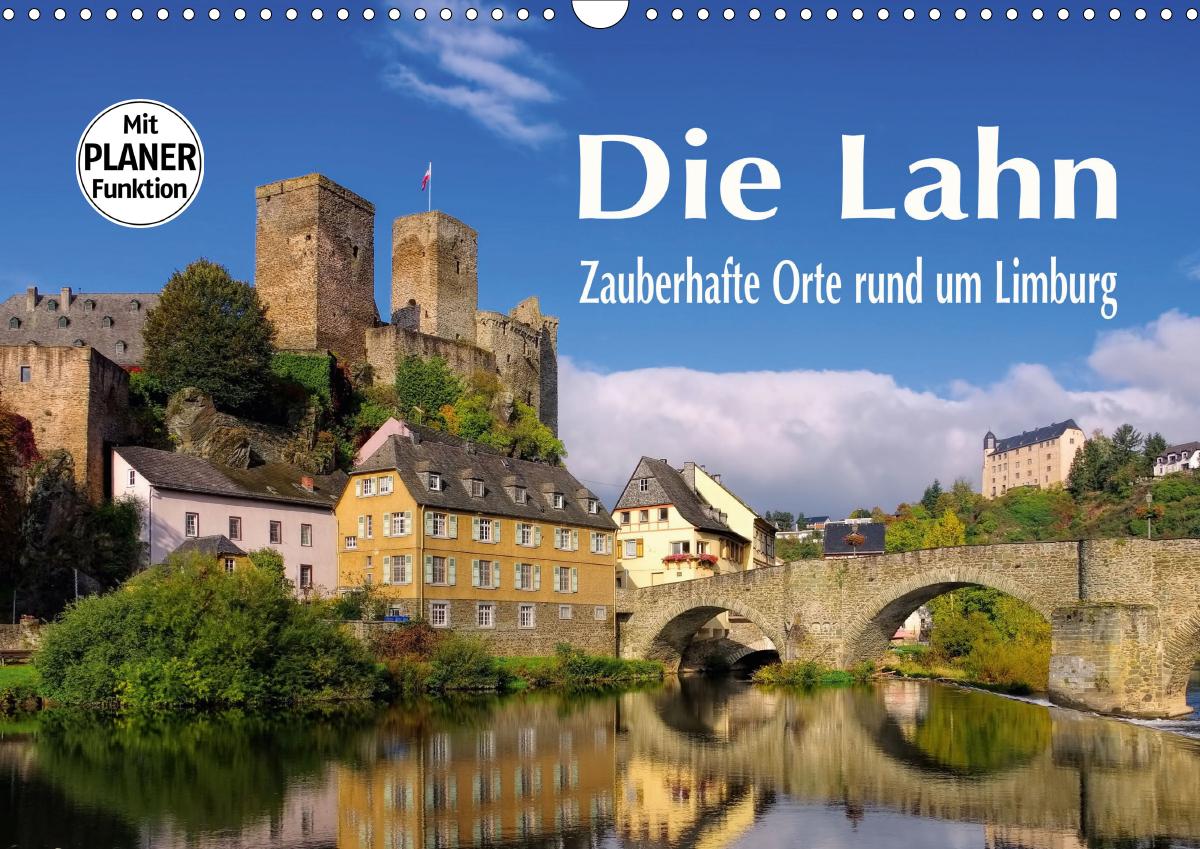 Die Lahn - Zauberhafte Orte rund um Limburg (Wandkalender 2021 DIN A3 quer)