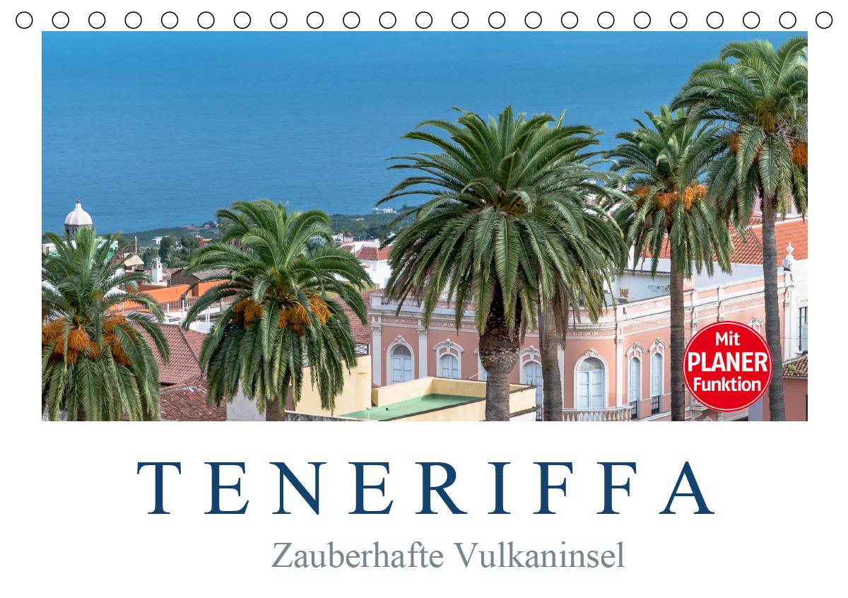 TENERIFFA - Zauberhafte Vulkaninsel (Tischkalender 2021 DIN A5 quer)