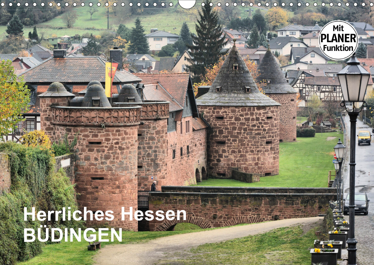 Herrliches Hessen - Büdingen (Wandkalender 2021 DIN A3 quer)