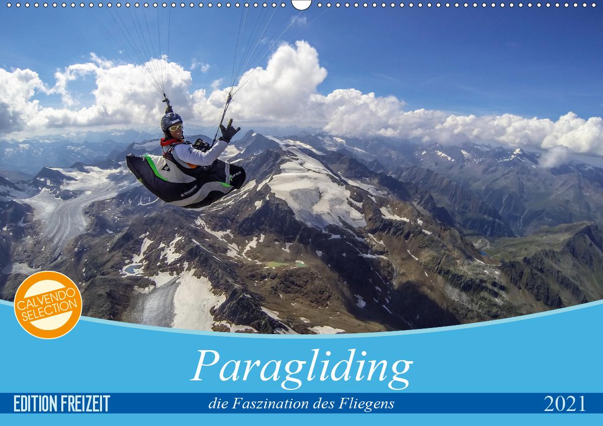 Paragliding - die Faszination des Fliegens (Wandkalender 2021 DIN A2 quer)