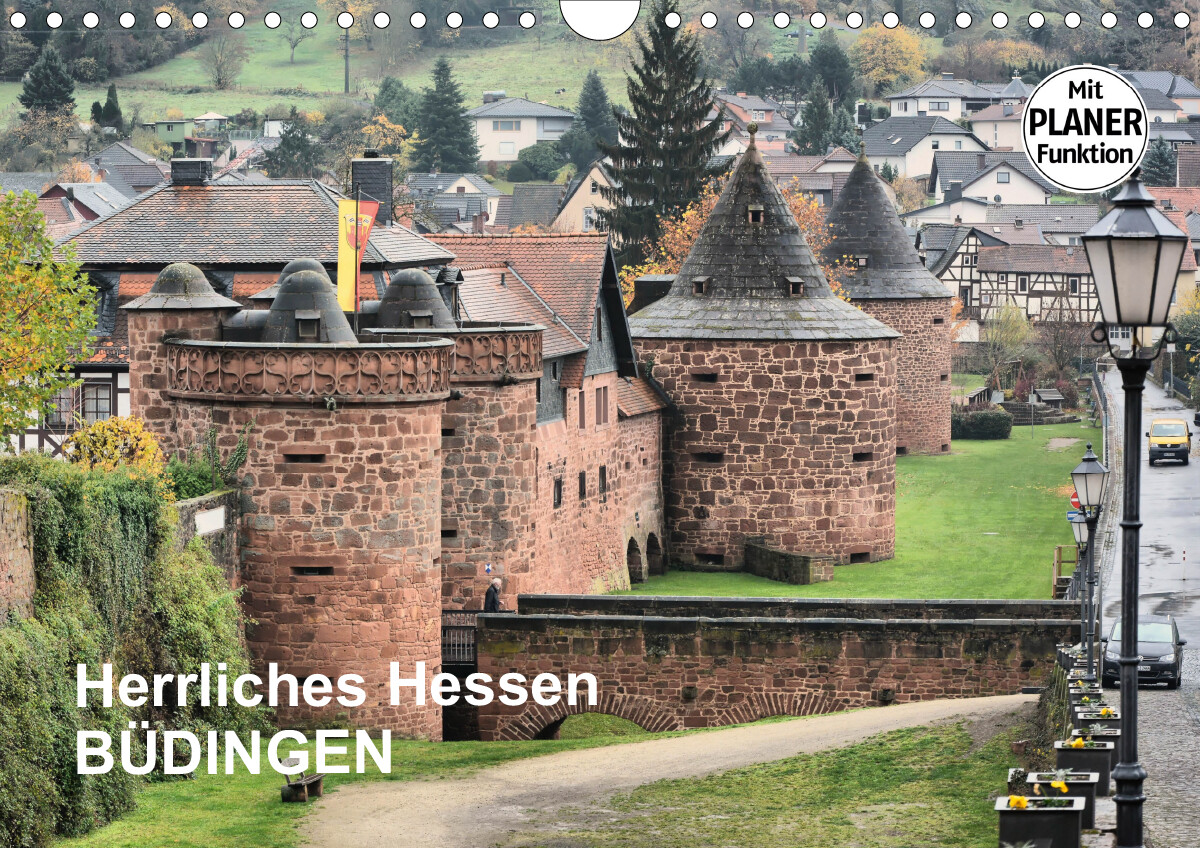 Herrliches Hessen - Büdingen (Wandkalender 2021 DIN A4 quer)