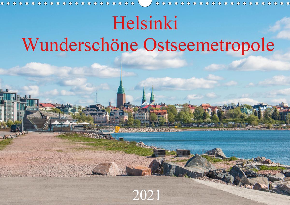 Helsinki - Wunderschöne Ostseemetropole (Wandkalender 2021 DIN A3 quer)