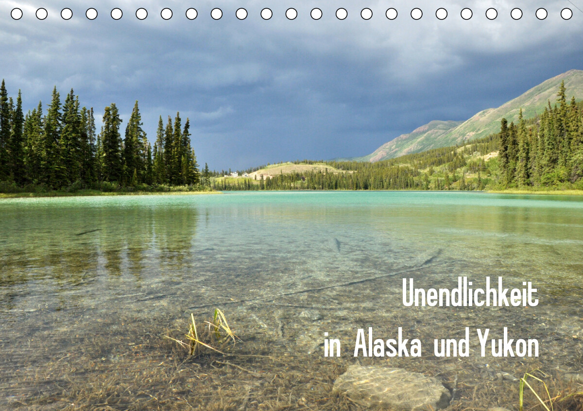 Unendlichkeit in Alaska und Yukon (Tischkalender 2021 DIN A5 quer) Alaska und Yukon gelten als Inbegriff von unberührter Natur, Einsamkeit und Abenteuer. (Monatskalender, 14 Seiten )