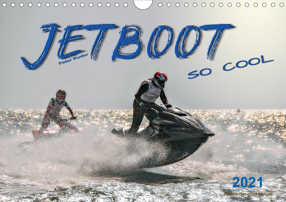 Jetboot - so cool (Wandkalender 2021 DIN A4 quer)