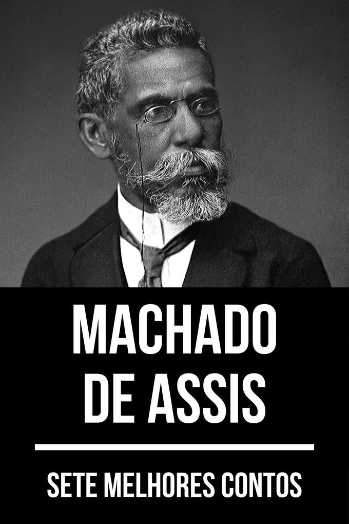 7 melhores contos de Machado de Assis - Machado De Assis/ August Nemo