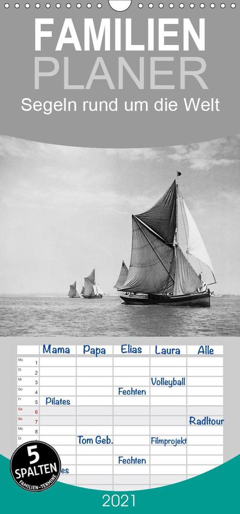 Segeln rund um die Welt - Familienplaner hoch (Wandkalender 2021 21 cm x 45 cm hoch)