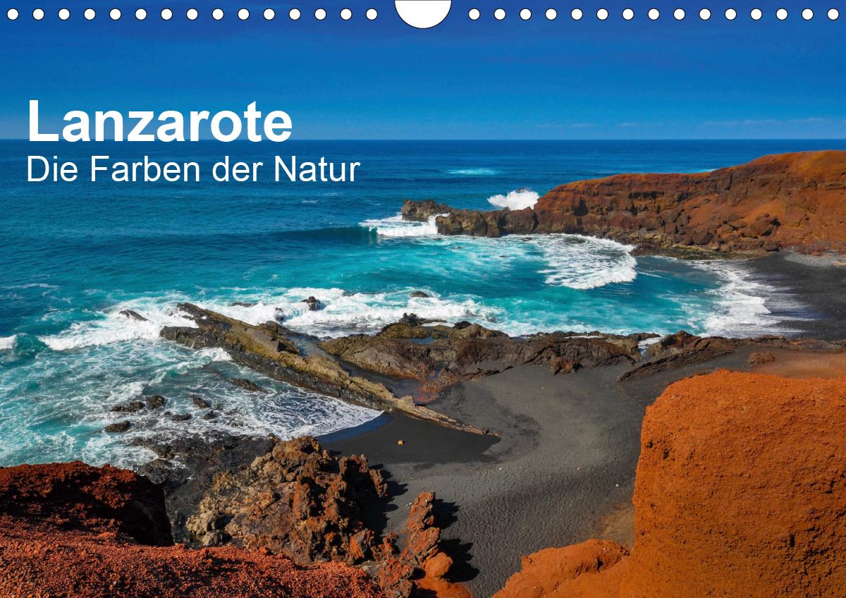 Lanzarote - Die Farben der Natur (Wandkalender 2021 DIN A4 quer)