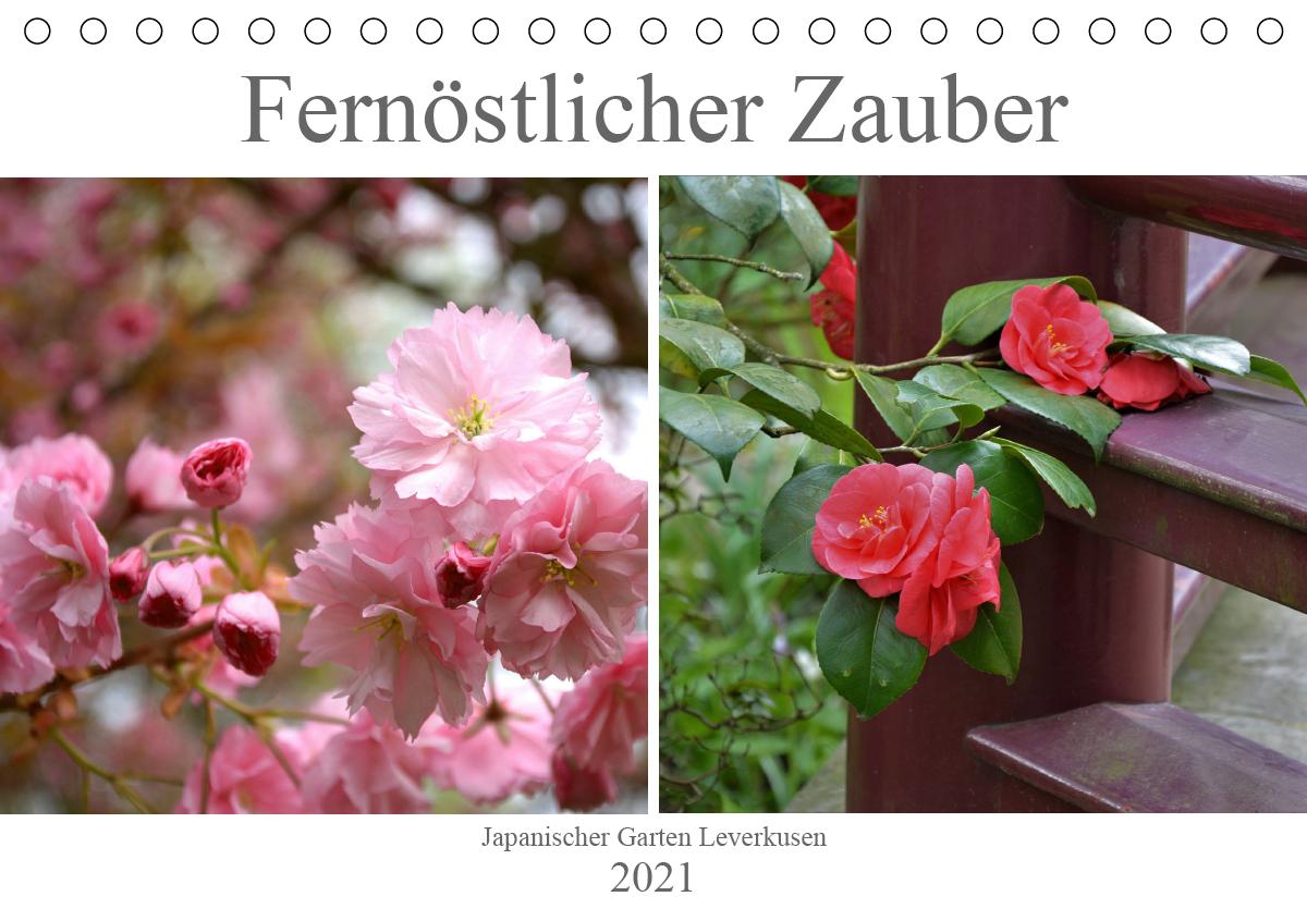 Fernöstlicher Zauber Japanischer Garten Leverkusen (Tischkalender 2021 DIN A5 quer)